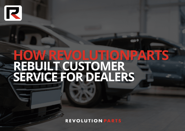 How RevolutionParts Rebuilt Customer Service for Dealers
