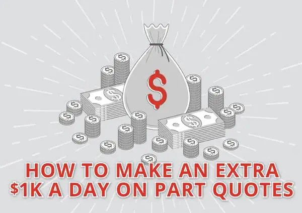 How To Make an Extra $1K a Day on Part Quotes