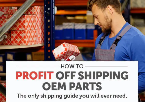 How To Profit Off Shipping OEM Parts