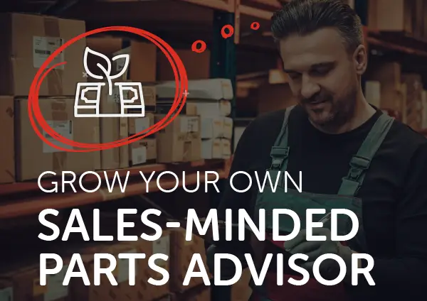 Grow Your Own (Sales-Minded) Parts Advisor