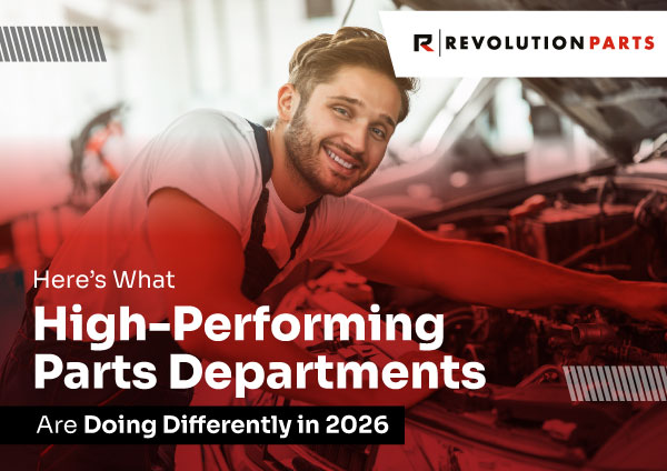 Planning for 2026? Here’s What High-Performing Parts Departments Are Doing Differently