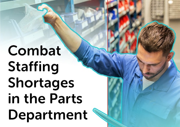 Combat Staffing Shortages in the Parts Department