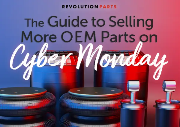 The Guide to Selling More OEM Parts on Cyber Monday