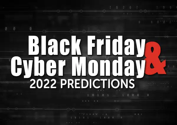 2022 Black Friday to Cyber Monday Predictions