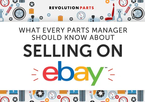 What Every Parts Manager Should Know About Selling on eBay