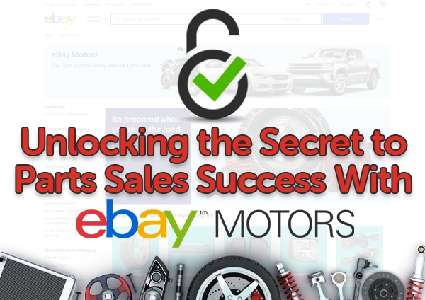 Unlocking the Secret to Parts Sales Success With eBay Motors
