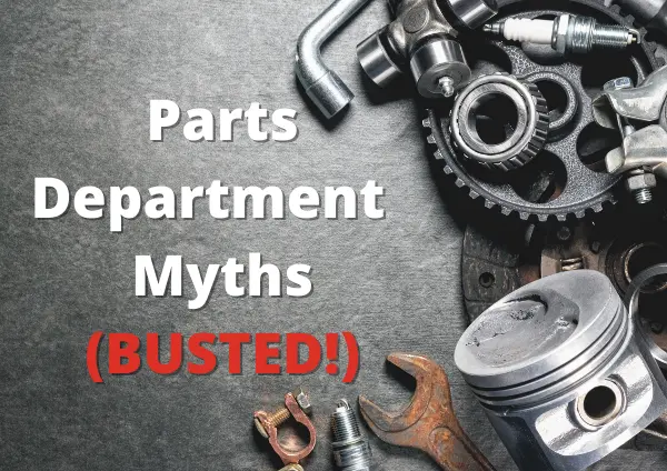 5 Myths GMs Have About the Parts Department