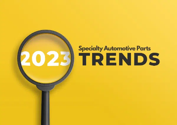 7 Specialty Automotive Trends and Opportunities for 2023